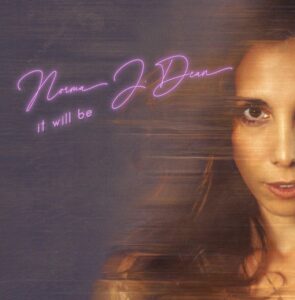 “It Will Be” Di Norma J. Dean